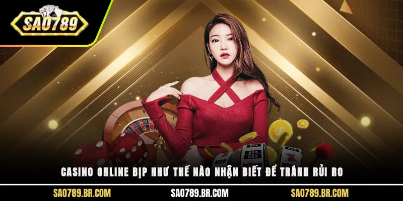 Casino online bịp như thế nào