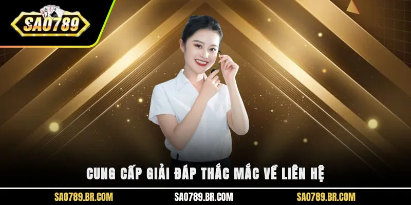 Cung cấp giải đáp thắc mắc về liên hệ
