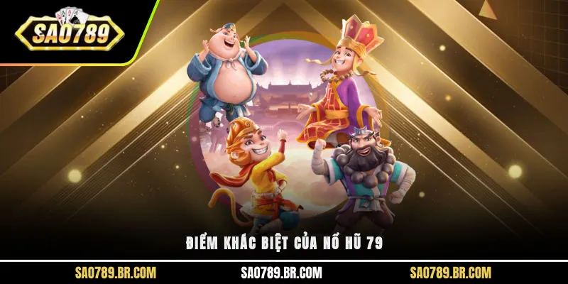 Điểm khác biệt của nổ hũ 79