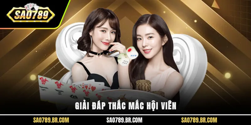 Giải đáp thắc mắc hội viên