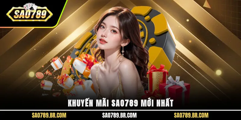 Khuyến mãi Sao789 mới nhất