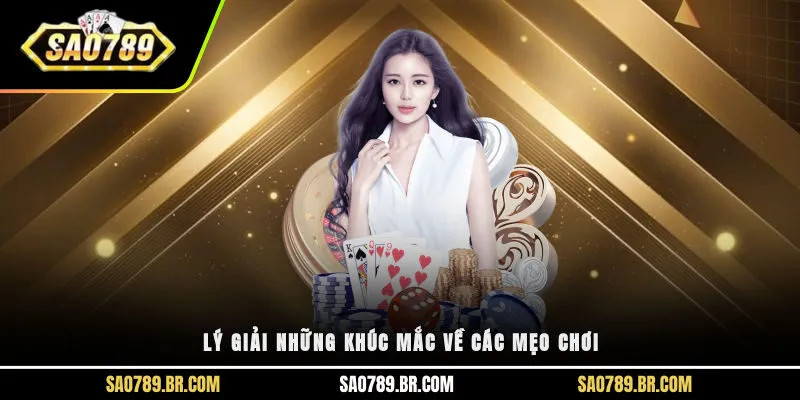 Lý giải những khúc mắc về các mẹo chơi