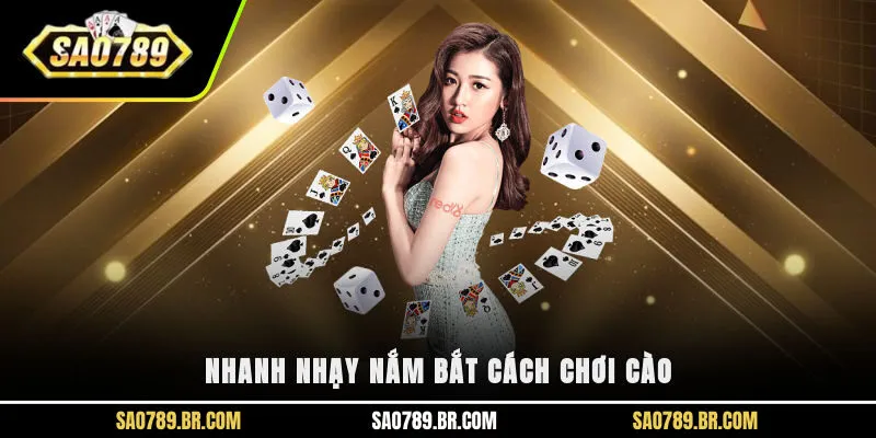 Nhanh nhạy nắm bắt cách chơi Cào