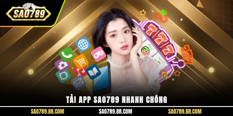 Tải app Sao789 nhanh chóng