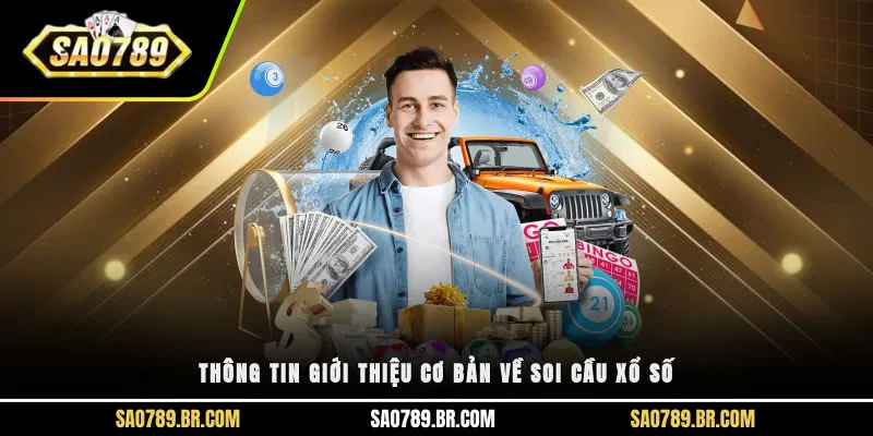 Thông tin giới thiệu cơ bản về soi cầu xổ số